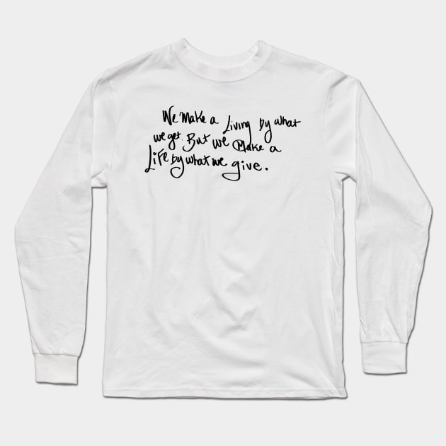 make a life Long Sleeve T-Shirt by nomadearthdesign